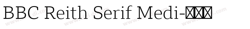 BBC Reith Serif Medi字体转换 BBC Reith Serif Medi字体转换